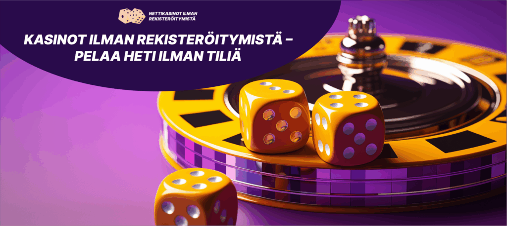 Kasinot ilman rekisteröitymistä 2025 – Pelaa heti ilman tiliä